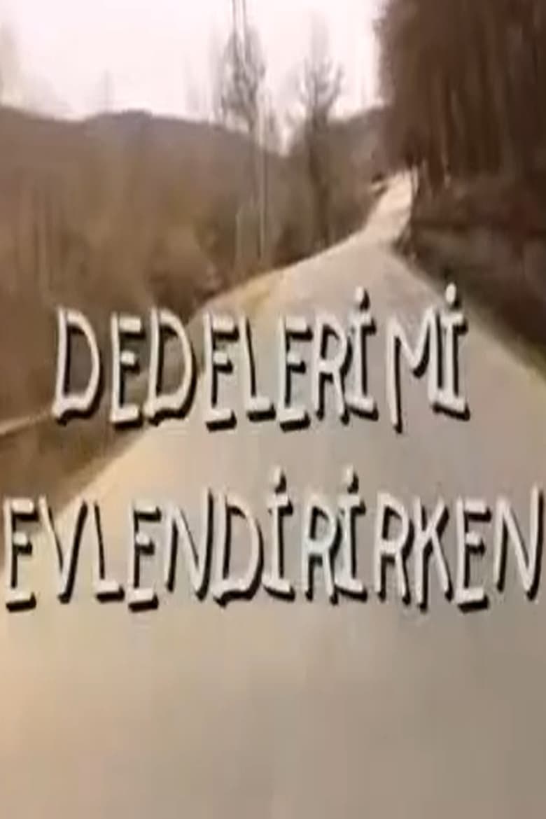 Dedelerimi Evlendirirken 2000